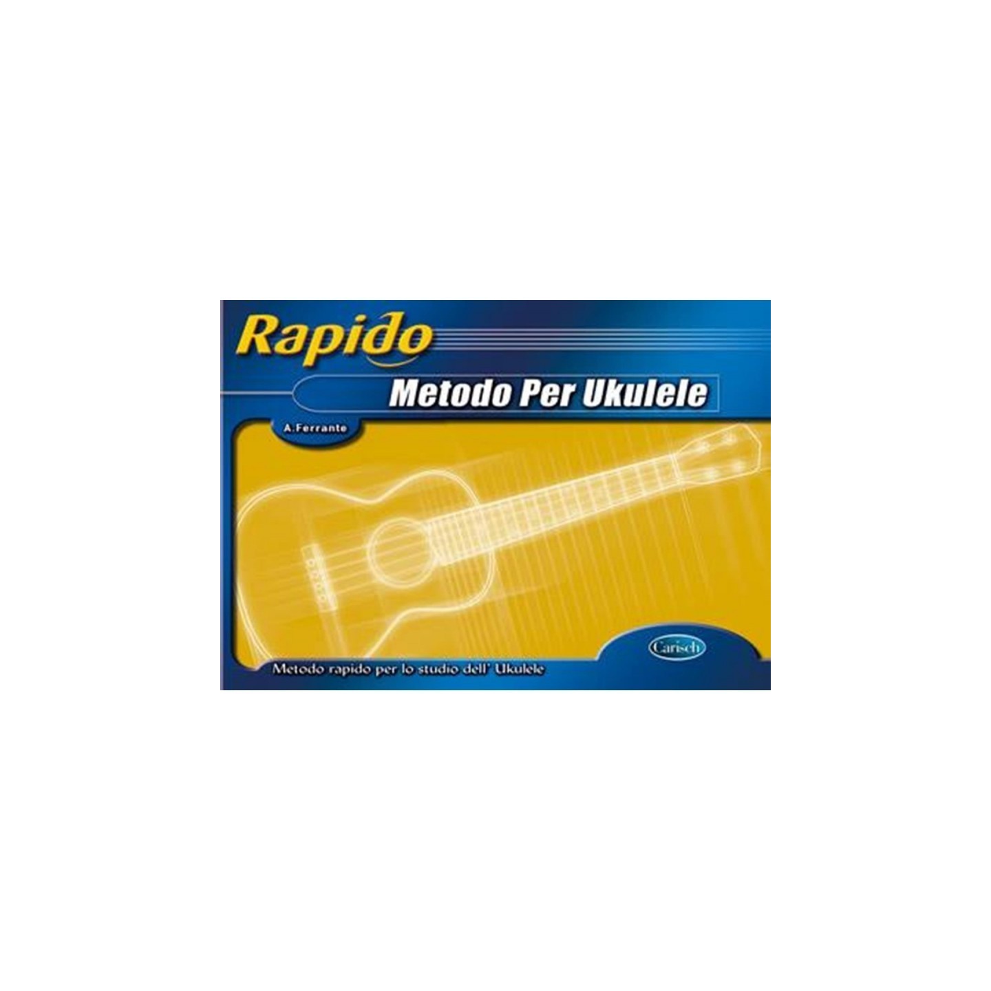 RAPIDO Metodo per Ukulele di Andrea Ferrante - vaiconlasigla