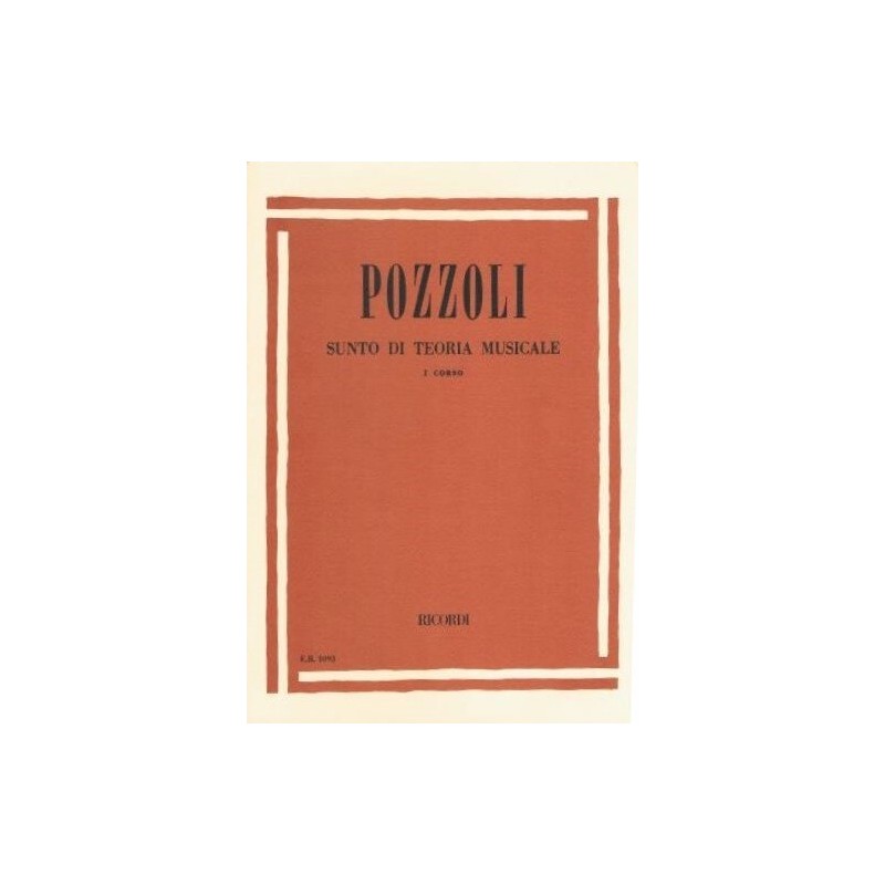POZZOLI : SUNTO DI TEORIA MUSICALE I° CORSO - vai con la sigla