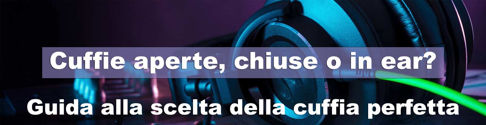 Cuffie, quale scegliere?