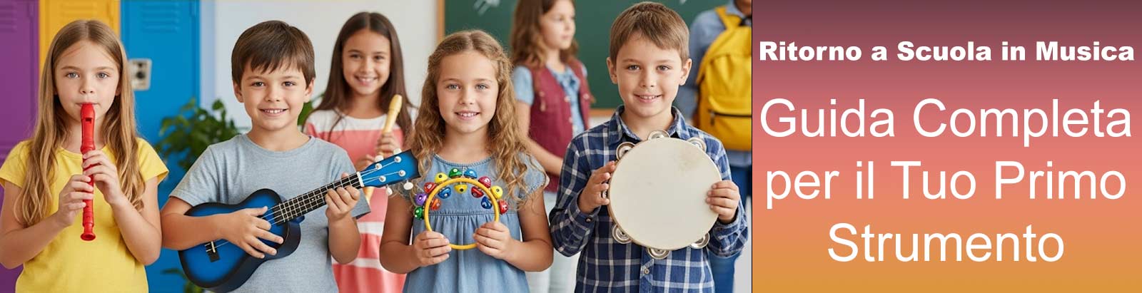 Back To School, guida pratica alla scelta del tuo primo strumento musicale