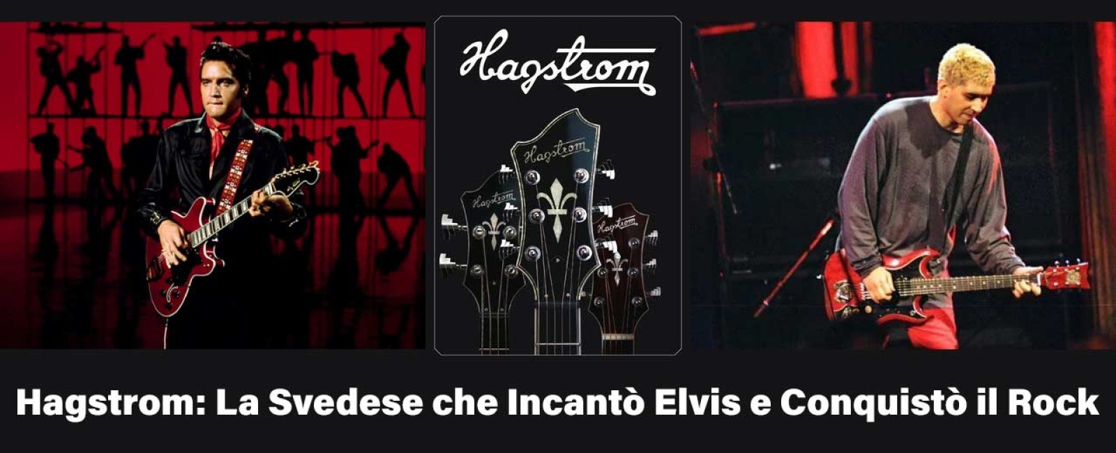 Hagstrom: La Leggenda Svedese che ha Conquistato le Star del Rock
