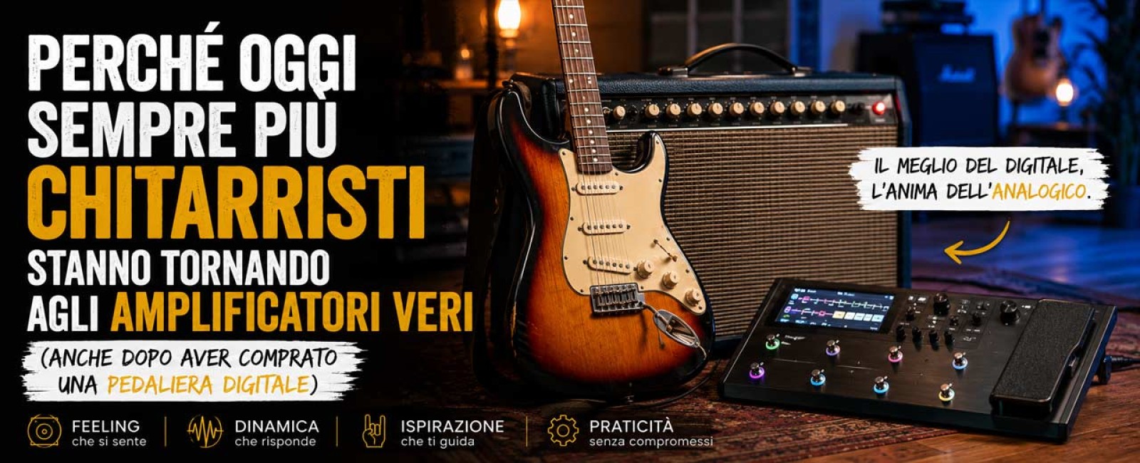 Perché oggi sempre più chitarristi stanno tornando agli amplificatori veri ?