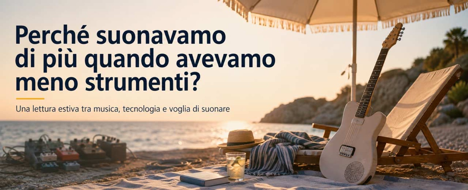 Perché suonavamo di più quando avevamo meno strumenti?