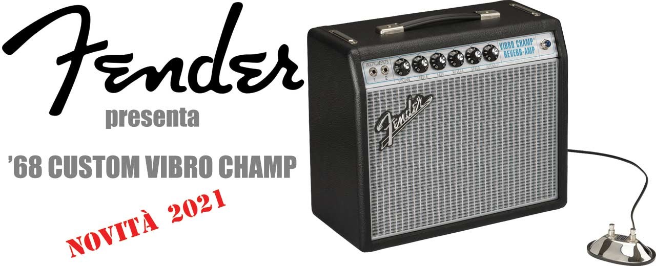 Anteprima Fender 2021, ’68 CUSTOM VIBRO CHAMP
