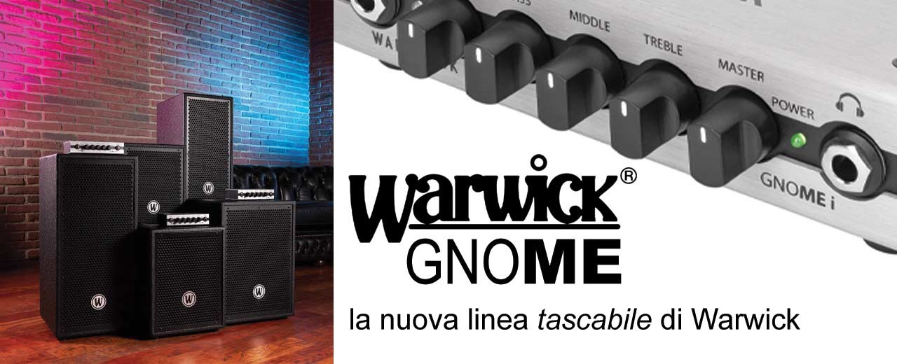 WARWICK Gnome, quando le dimensioni non contano.